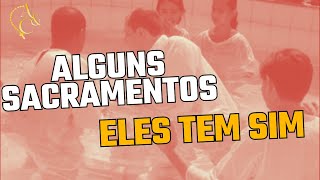 E os protestantes tem sacramentos [upl. by Aioj]