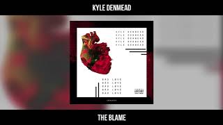 Kyle Denmead  The Blame Audio [upl. by Hendricks]