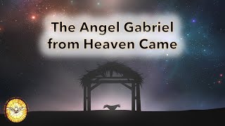 The Angel Gabriel from Heaven Came [upl. by Eirak]