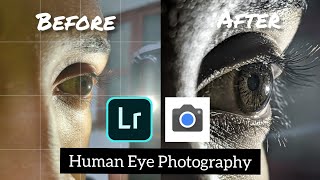 EYE Photography Without Macro Lens  Lightroom Mobile Editing  Tutorial  Google Camera GCAM [upl. by Polard]