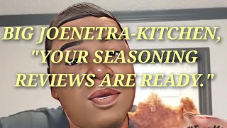 BIG GIANT JOENETRAKITCHEN YOUR SEASONING REVIEWS ARE READY [upl. by Melloney]