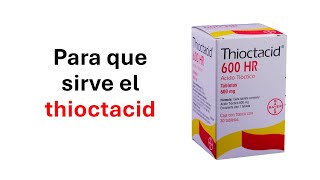 Thioctacid 600 hr para que sirve [upl. by Huesman]