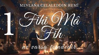 Fihi Ma Fih  Mevlana Celaleddin Rumi 1 Kısım [upl. by Sherj]