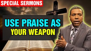 Creflo Dollar  Use praise as your weapon  Creflo Dollar Today 2024 [upl. by Beaver]