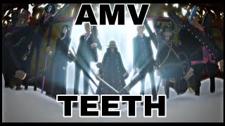 Teeth  AMV One Piece [upl. by Argent]