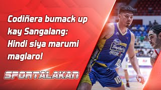 Codiñera bumack up kay Sangalang Hindi siya marumi maglaro  SPORTALAKAN QUICKIE [upl. by Kcirddahc]