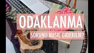 Odaklanma Sorunu Nasıl Giderilir 5 Basit Yöntem [upl. by Abra]