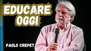 Paolo Crepet  EDUCARE OGGI motivazione crescitapersonale psichiatra [upl. by Llegna84]