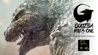 Godzilla Minus One  The VFX Oscar winner setting the world on fire  VFX Notes Podcast Ep 55 [upl. by Mosora]