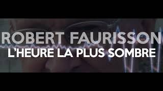 Lheure la plus sombre  Robert Faurisson [upl. by Bekha105]