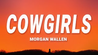 Morgan Wallen  Cowgirls Lyrics ft ERNEST [upl. by Eniamrehc672]