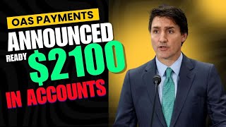 Canadian Seniors Will Receive 2100 OAS Payments Starting Now Trudeau States [upl. by Clark]