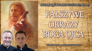 Fałszywe obrazy Boga Ojca  adoracja 18 [upl. by Warden]