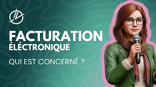 Qui est concerné par la réforme de la facturation électronique  La DGFiP vous répond [upl. by Anne-Corinne]