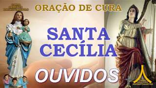 Oração de Cura  Santa Cecília  Ouvidos [upl. by Dlared]