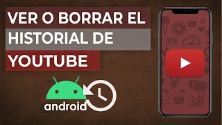 Cómo VER o BORRAR el Historial de Búsqueda de YOUTUBE en Android [upl. by Enirehtakyram]