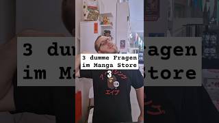 3 dumme Fragen im Manga Store shortvideos [upl. by Inahet]