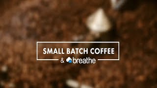 Small Batch Coffee Roasters  Breathe  A customer story [upl. by Nnasor]