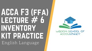 ACCA F3 FFAEnglish Language  LECTURE  6  Inventory Exam Kit Practice [upl. by Florie724]