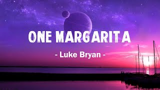 Luke Bryan  One Margarita Lyrics [upl. by Etennaej]