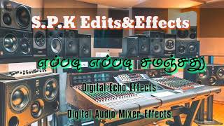 Eppadi Eppadi Song 💫Digital echo effects 🎧use headphones 🎧No1 Audio Mixer effects🎶Night Vibes❣️ [upl. by Hinckley]