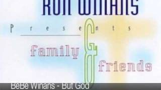 BeBe Winans  But God  Ron Winans Family amp Friends Choir IV [upl. by Nohsal]