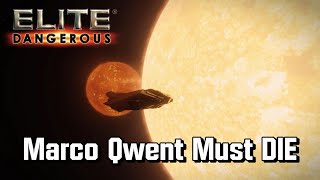 Elite Dangerous  Marco Qwent Must DIE [upl. by Gruber]