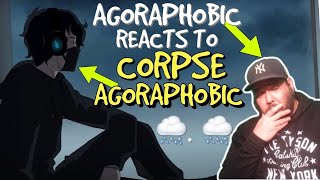 An Agoraphobic Teacher Reacts to CORPSE  🌧️ 𝘢𝘨𝘰𝘳𝘢𝘱𝘩𝘰𝘣𝘪𝘤 🌧️ [upl. by Kingston]