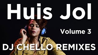 Huis Jol  Volume 3  DJ Chello Remixes [upl. by Nnad]