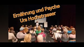 Ernährung und Psyche  Vortrag von Urs Hochstrasser [upl. by Odlanra]