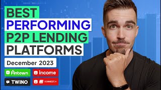 Best Performing P2P Lending Platforms In December 2023 [upl. by Petras]