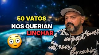 OBLATOS 5O Vatos nos querian LINCHAR [upl. by Kendra493]