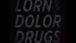 LORN amp DOLOR  DRUGS  5 GRID  TACKS [upl. by Niltag]