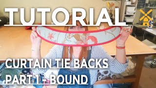 How To Make Interlined Curtain Tie Backs Part 1  Bound [upl. by Gnirol]