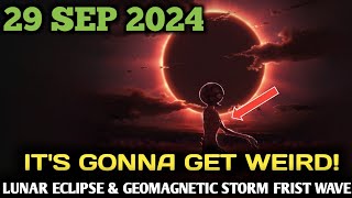 It’s Happening September 28 2024 Lunar Eclipse Geomagnetic Storm Will Activate Your Highest Self [upl. by Burn352]