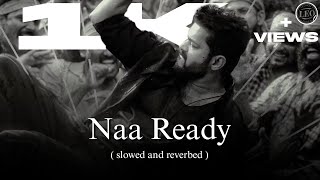 Naa Ready  LEO  Thalapathy Vijay Anirudh Ravichander slowedreverb [upl. by Candyce]