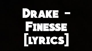 Drake  Finesse lyrics [upl. by Maridel]