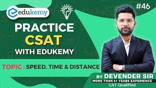 Speed Distance amp Time CSAT Practice with Devender Sir  UPSC 2025  Video 46  Edukemy IAS v46 [upl. by Palmira452]