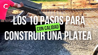 LOS 10 PASOS para CONSTRUIR UNA PLATEA con CALIDAD [upl. by Starinsky637]