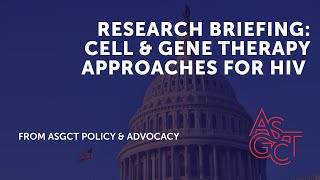 Research Briefing Cell amp Gene Therapy Approaches for HIV [upl. by Aizti]