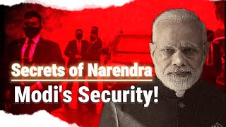 PM Modis Security Explained Uncovering the HighTech Security of Narendra Modi [upl. by Edmea664]