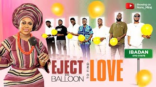 Episode 45 Ibadan edition pop the balloon to eject least attractive guy on the show [upl. by Dawaj]