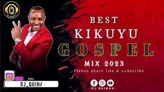 🔴Latest Kikuyu Gospel Latest Kikuyu Gospel mixVol 01 Dj Quinax Muthee KiengeiSammy kSammy irungu [upl. by Myrle]