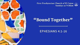 Bound Together  8042024  First Presbyterian Church of El Cajon [upl. by Korenblat639]