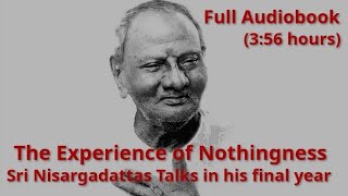 Sri Nisargadatta Maharaj The Experience of Nothingness Full Audiobook [upl. by Enyrat168]