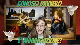 Conosci DAVVERO l ANNUNCIAZIONE [upl. by Cymbre583]