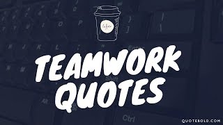 10 Inspiring Teamwork Quotes w Images to Encourage Collaboration [upl. by Christiansen]