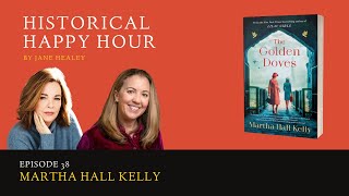 Historical Happy Hour  Episode 38 The Golden Doves by Martha Hall Kelly [upl. by Atiken270]