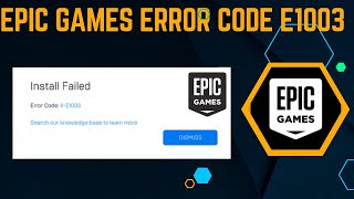 How To Fix Epic Games Error Code E1003 In Windows [upl. by Dubenko]