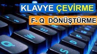 F ve Q Klavye Çevirme Nasıl Yapılır [upl. by Stilla]